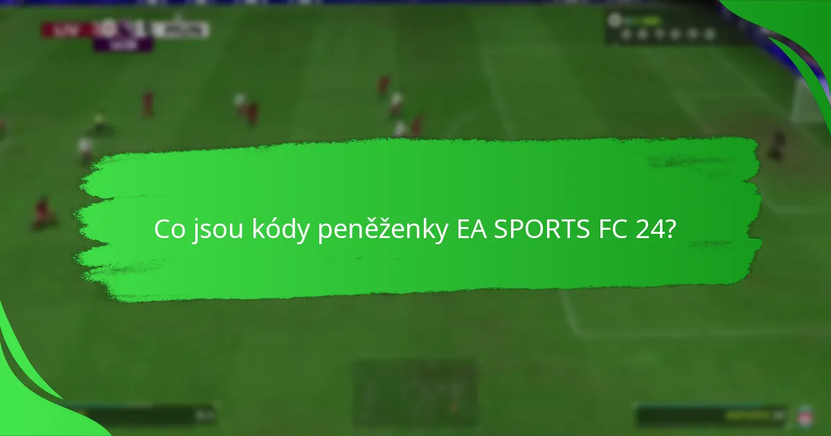 Jaké typy kódů peněženky EA SPORTS FC 24 jsou k dispozici?