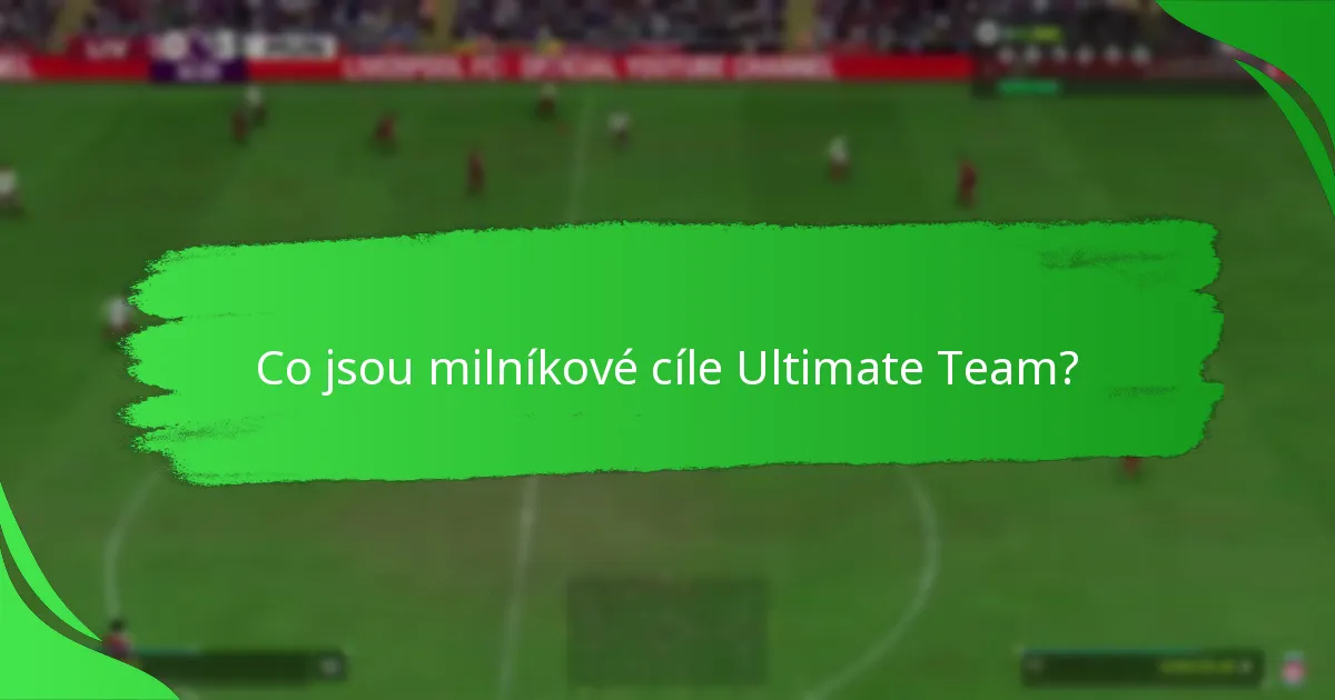 Jak dokončit milníkové cíle Ultimate Team?