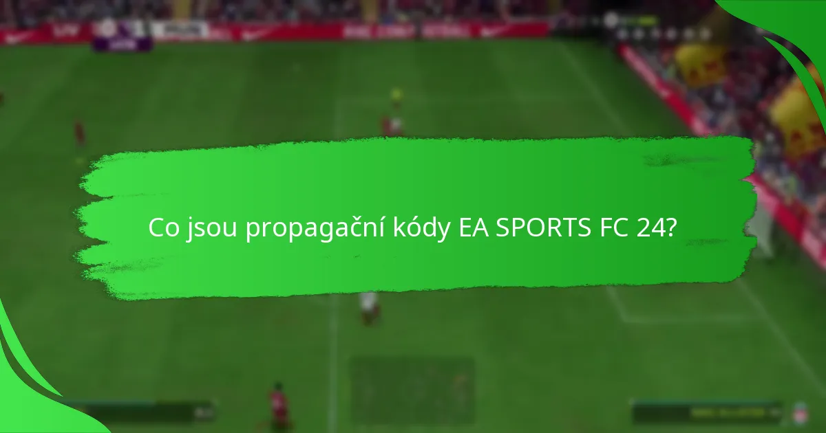 Jak uplatnit propagační kódy EA SPORTS FC 24?