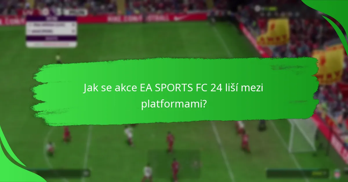 Kdy se konají akce EA SPORTS FC 24?