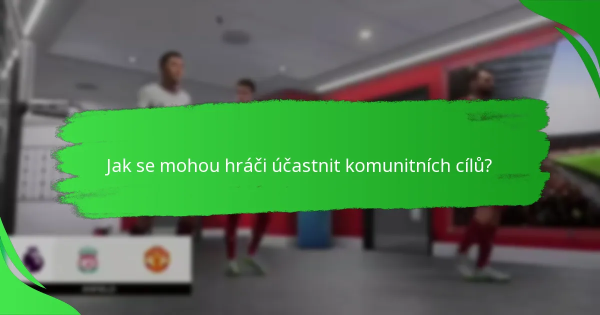Jaké odměny mohou hráči získat z komunitních cílů?