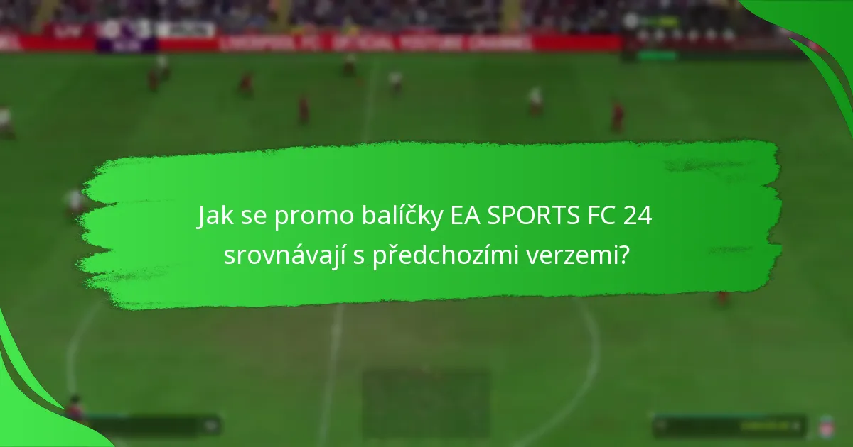 Jaký obsah mohou hráči očekávat v promo balíčcích EA SPORTS FC 24?