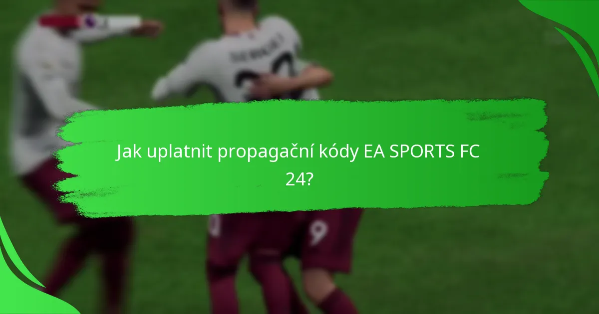 Jaké jsou různé typy propagačních kódů EA SPORTS FC 24?