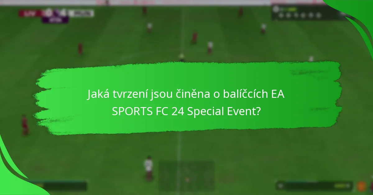 Jak vyhodnotit hodnotu balíčků EA SPORTS FC 24 Special Event?