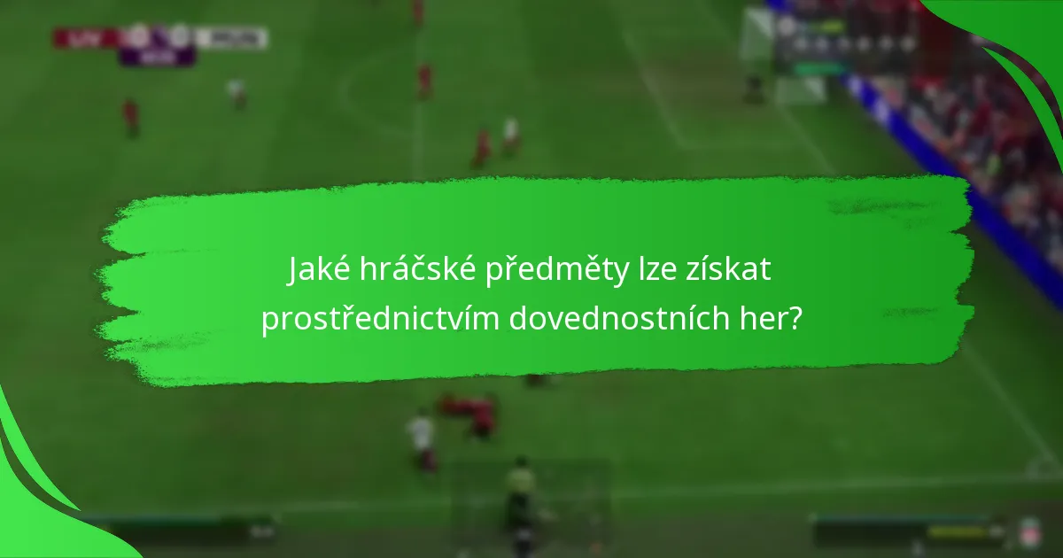 Jaké nedávné aktualizace ovlivňují cíle dovednostních her?