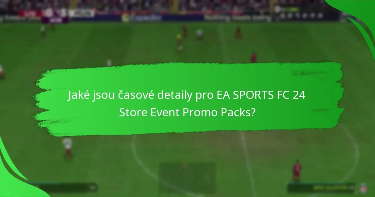 Jak mohou hráči nárokovat EA SPORTS FC 24 Store Event Promo Packs?