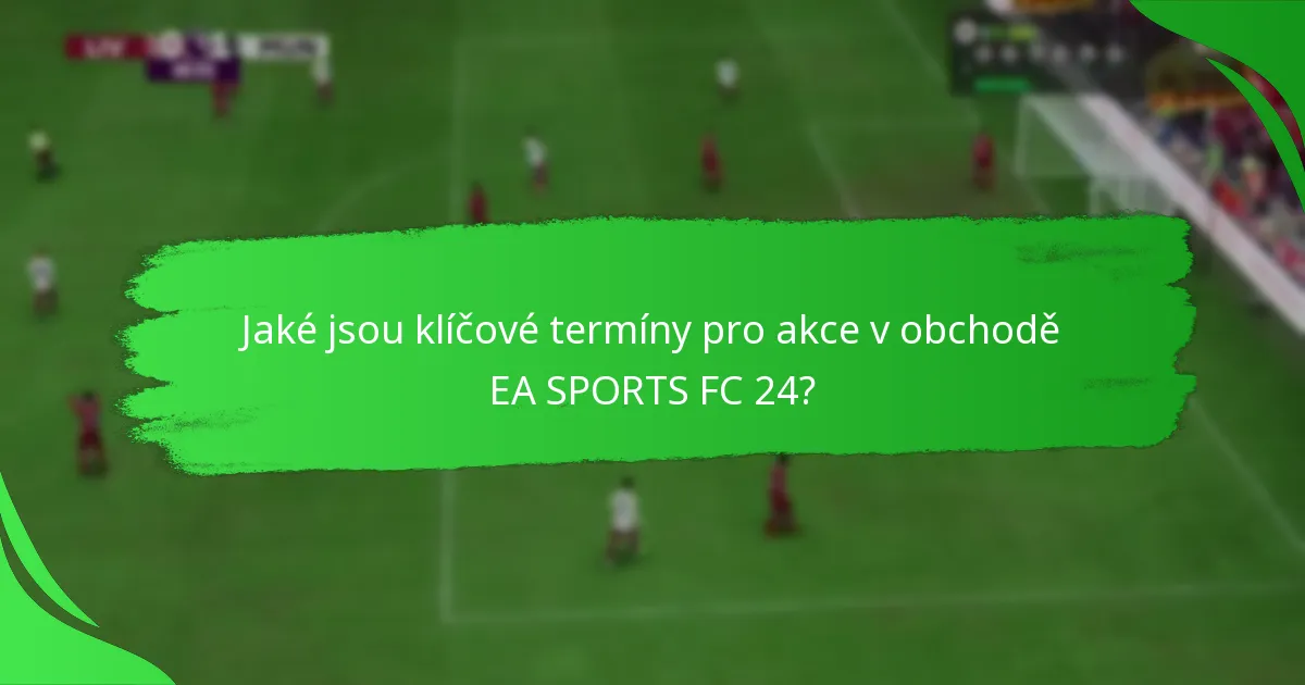 Jak maximalizovat výhody z akcí EA SPORTS FC 24?