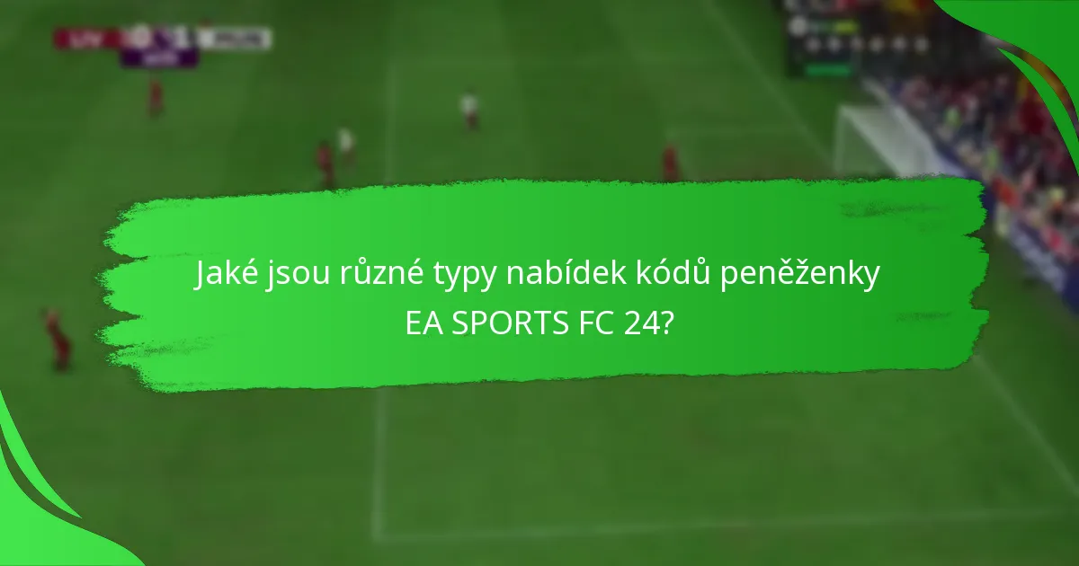 Na kterých platformách jsou podporovány kódy peněženky EA SPORTS FC 24?