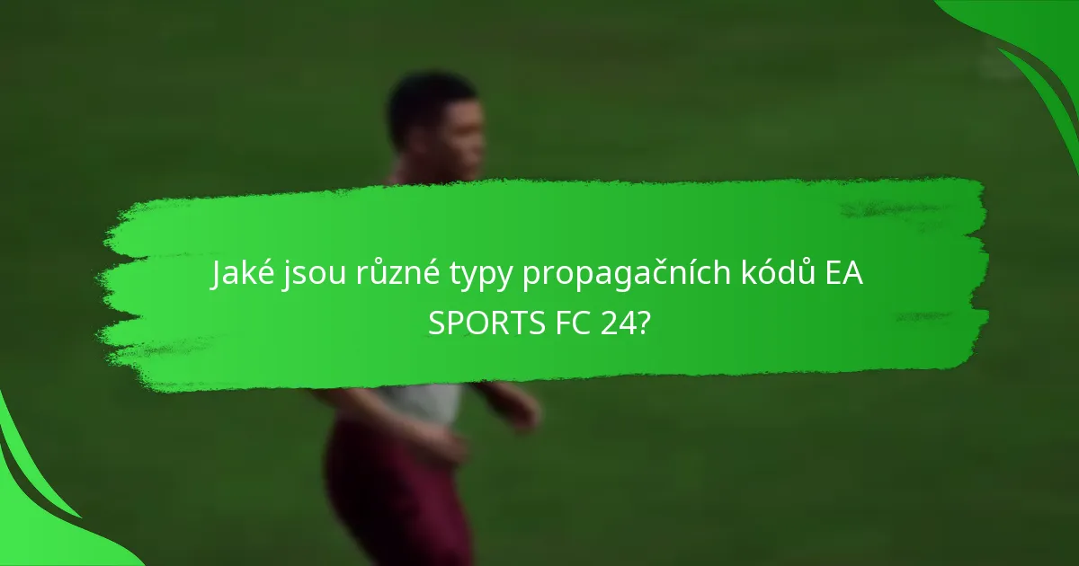 Jak se propagační kódy EA SPORTS FC 24 liší napříč platformami?