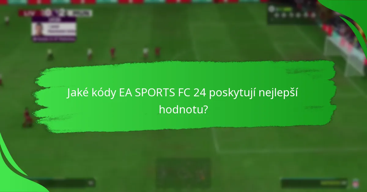 Jaké jsou běžné nástrahy při uplatnění kódů EA SPORTS FC 24?