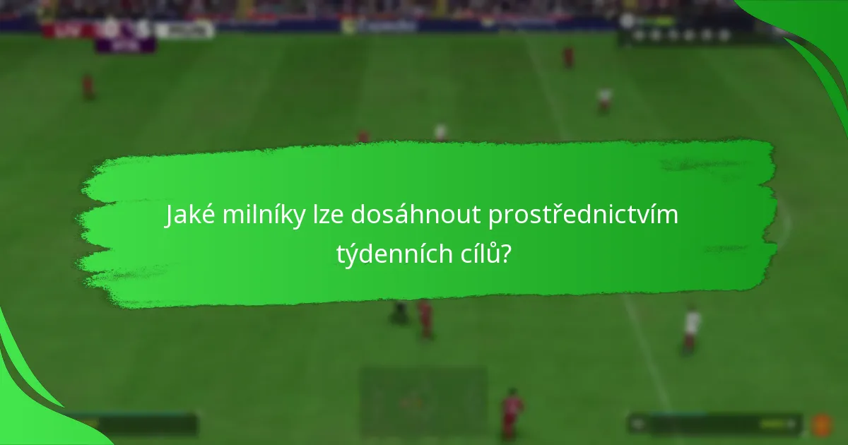 Jaké odměny jsou spojeny se splněním týdenních cílů?
