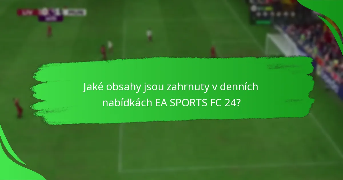 Jak se denní nabídky EA SPORTS FC 24 srovnávají s jinými hrami?