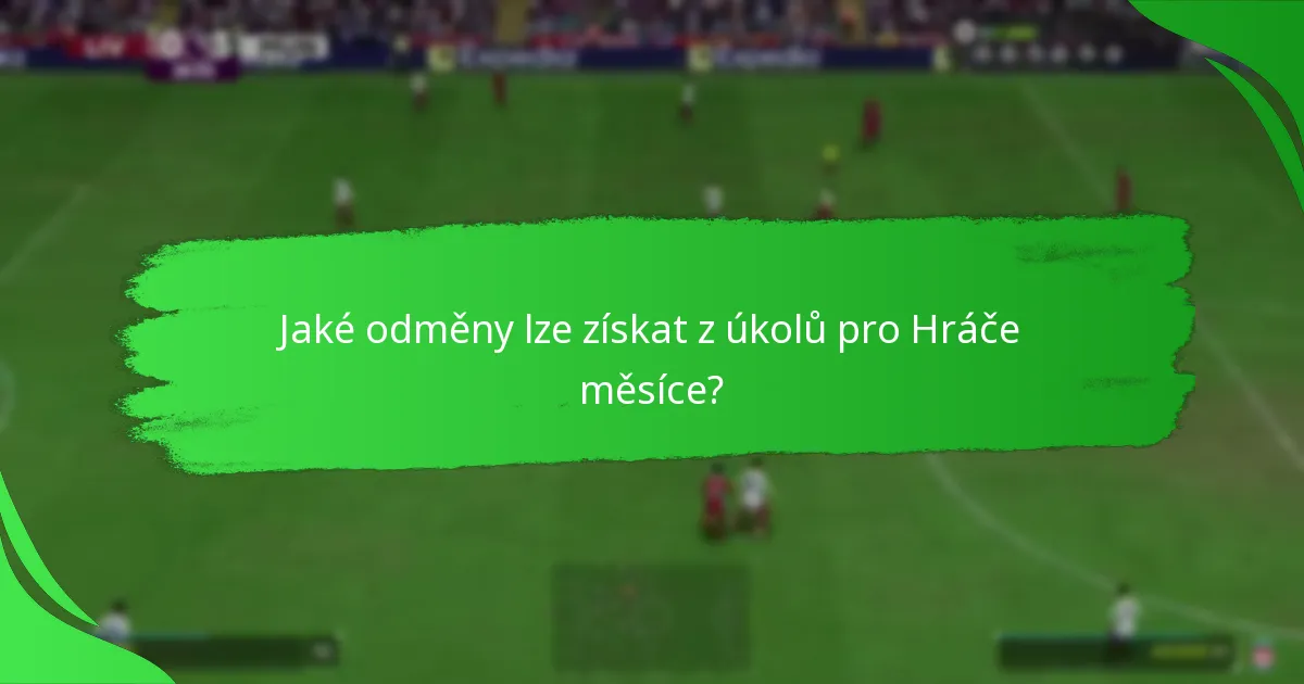 Jaké strategie mohou zlepšit plnění úkolů pro Hráče měsíce?