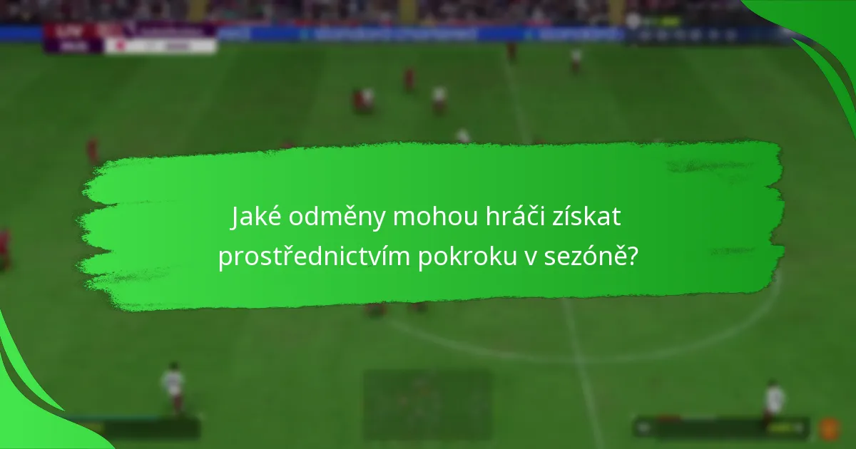 Jaké strategie zvyšují efektivitu pokroku v sezóně?