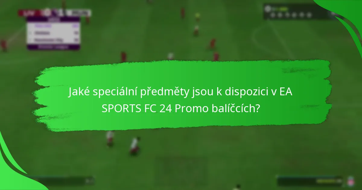 Kdy jsou EA SPORTS FC 24 Promo balíčky dostupné?