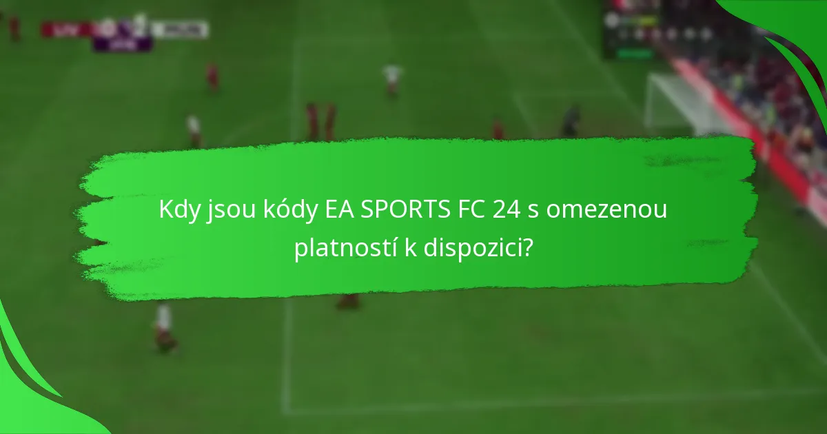 Jaké nabídky a akce jsou spojeny s kódy EA SPORTS FC 24?